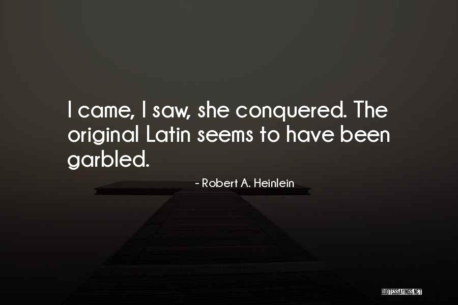 I Have Conquered Quotes By Robert A. Heinlein