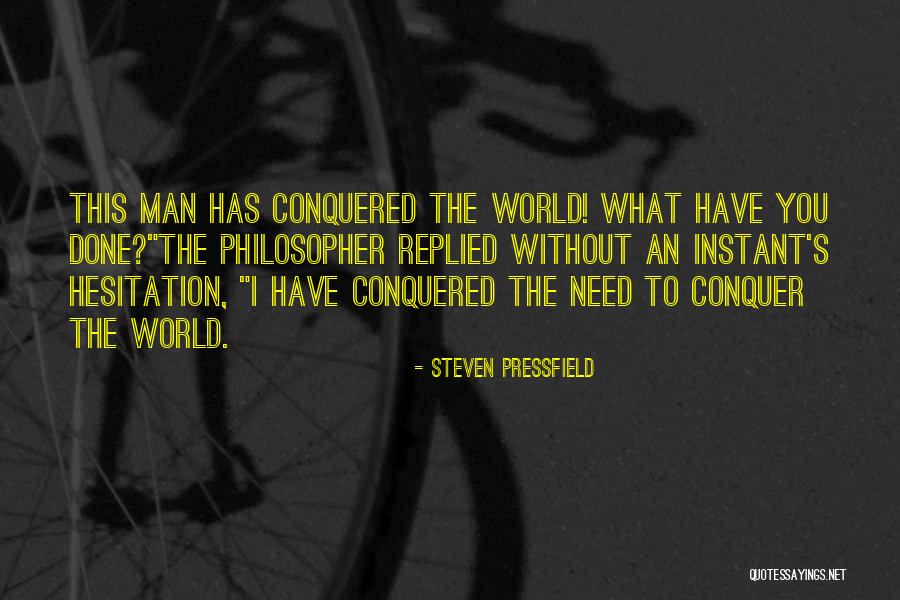 I Have Conquered Quotes By Steven Pressfield I Have Conquered Quotes By Steven Pressfield