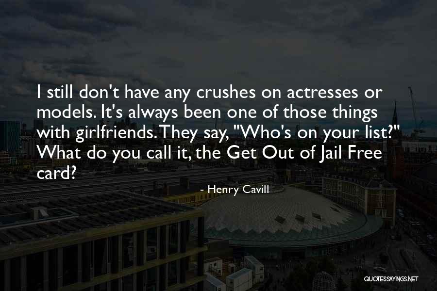 I Have Crush On You Quotes By Henry Cavill