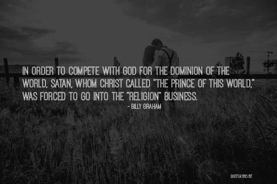I Have Dominion Quotes By Billy Graham I Have Dominion Quotes By Billy Graham