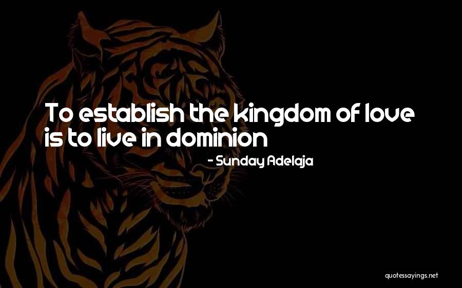 I Have Dominion Quotes By Sunday Adelaja I Have Dominion Quotes By Sunday Adelaja