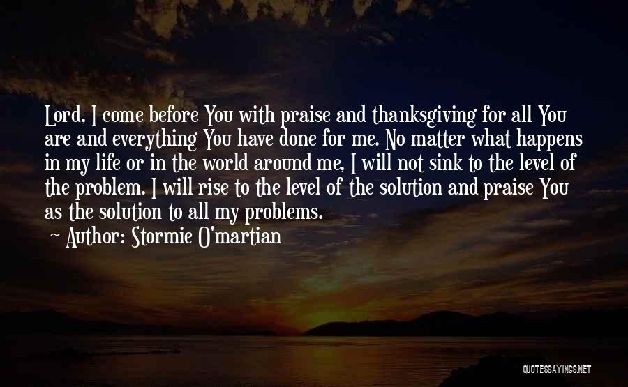 I Have Done Everything For You Quotes By Stormie O'martian