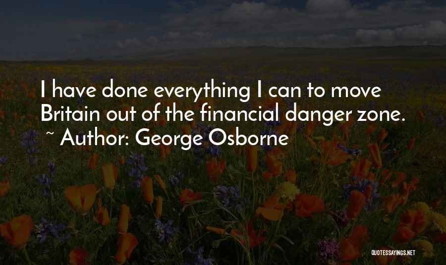 I Have Done Everything I Can Quotes By George Osborne