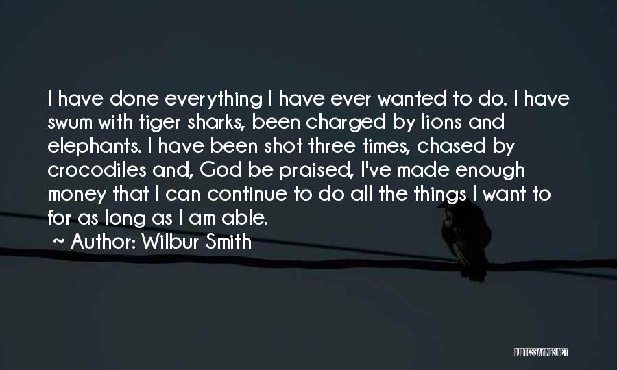 I Have Done Everything I Can Quotes By Wilbur Smith