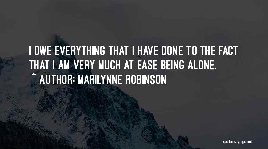 I Have Done Everything Quotes By Marilynne Robinson