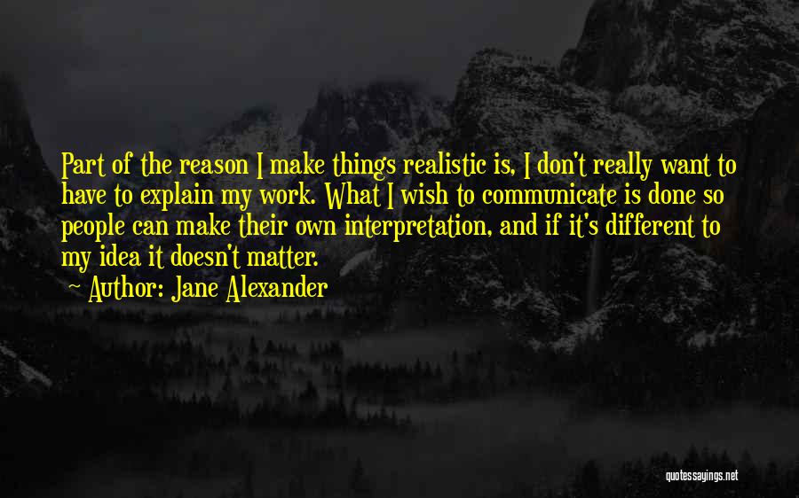 I Have Done My Part Quotes By Jane Alexander