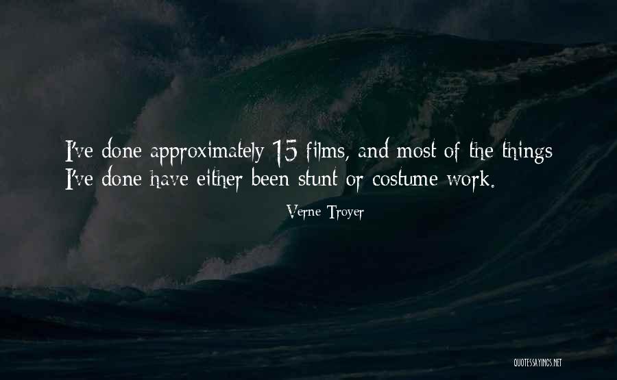 I Have Done Quotes By Verne Troyer I Have Done Quotes By Verne Troyer
