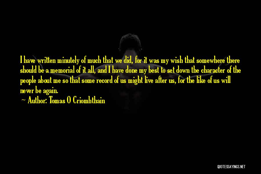 I Have Done So Much Quotes By Tomas O Criomhthain