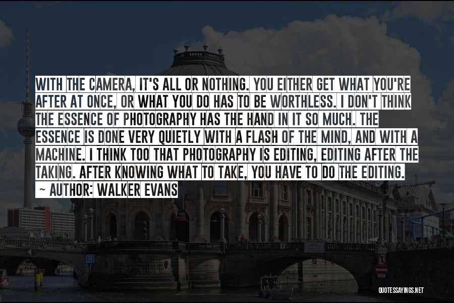 I Have Done So Much Quotes By Walker Evans