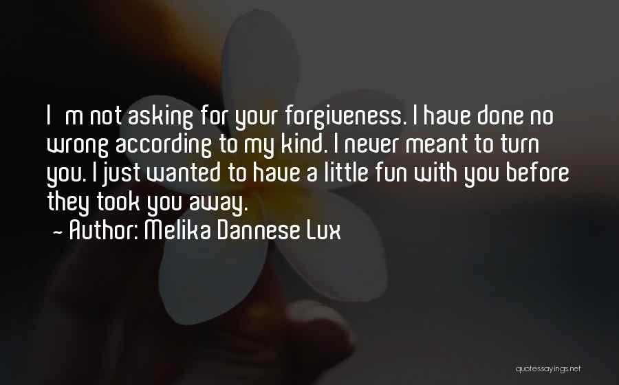 I Have Done Wrong Quotes By Melika Dannese Lux