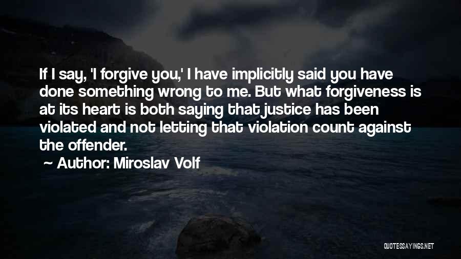 I Have Done Wrong Quotes By Miroslav Volf