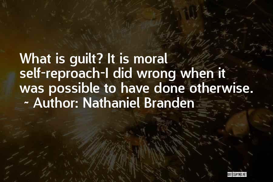 I Have Done Wrong Quotes By Nathaniel Branden