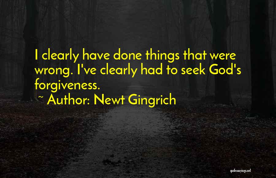 I Have Done Wrong Quotes By Newt Gingrich