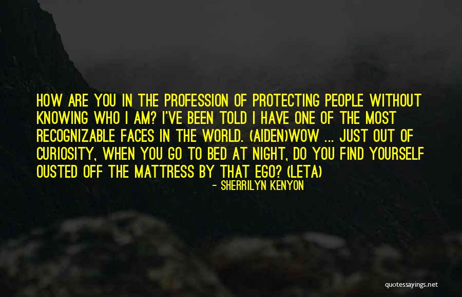 I Have Ego Quotes By Sherrilyn Kenyon I Have Ego Quotes By Sherrilyn Kenyon