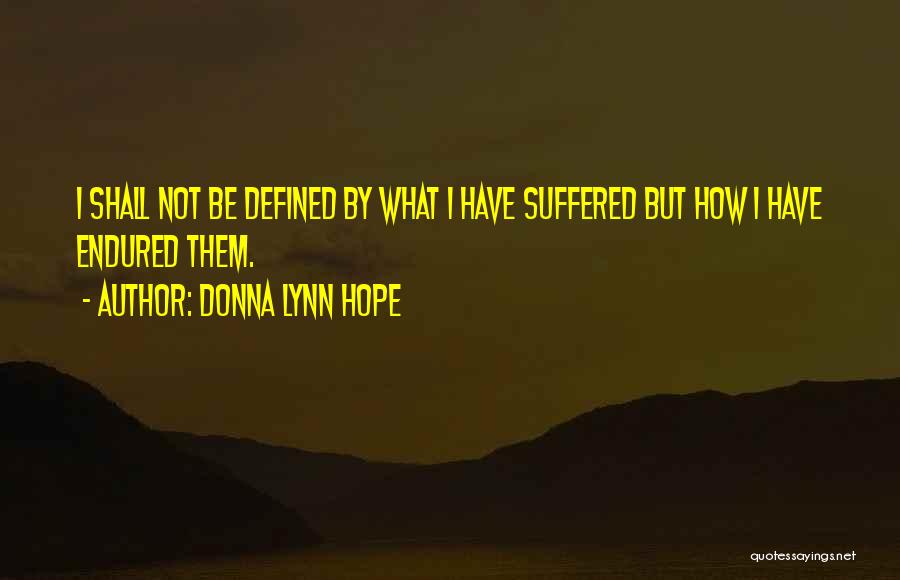I Have Endured Quotes By Donna Lynn Hope
