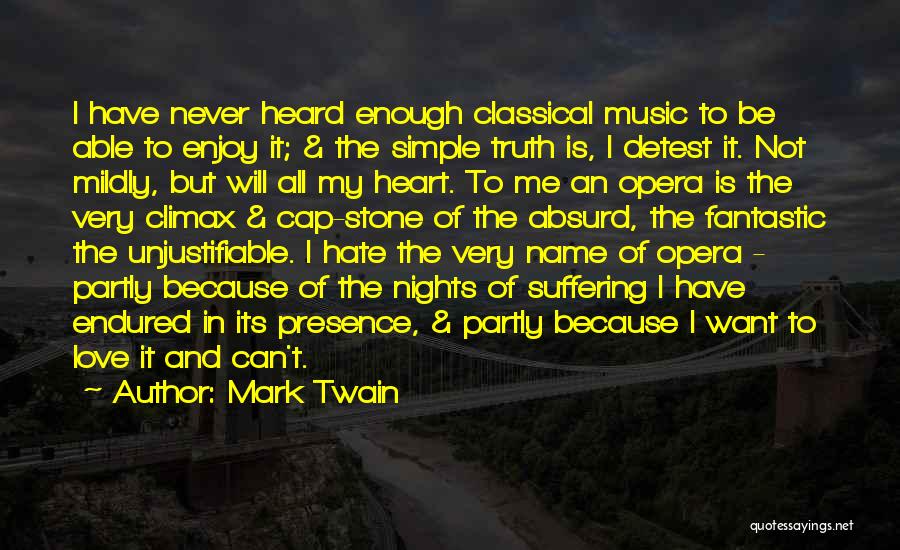 I Have Endured Quotes By Mark Twain