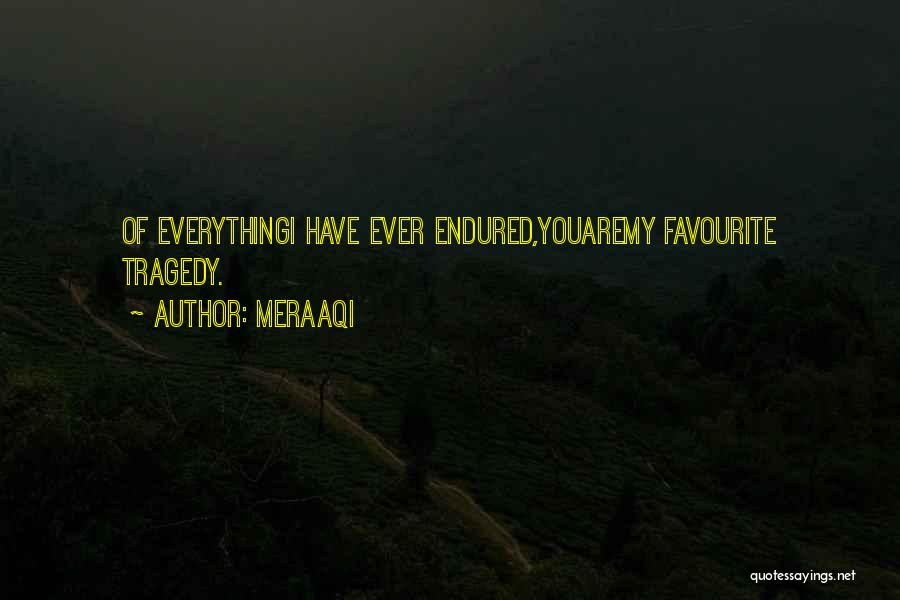 I Have Endured Quotes By Meraaqi