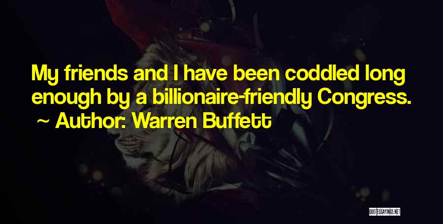 I Have Enough Friends Quotes By Warren Buffett