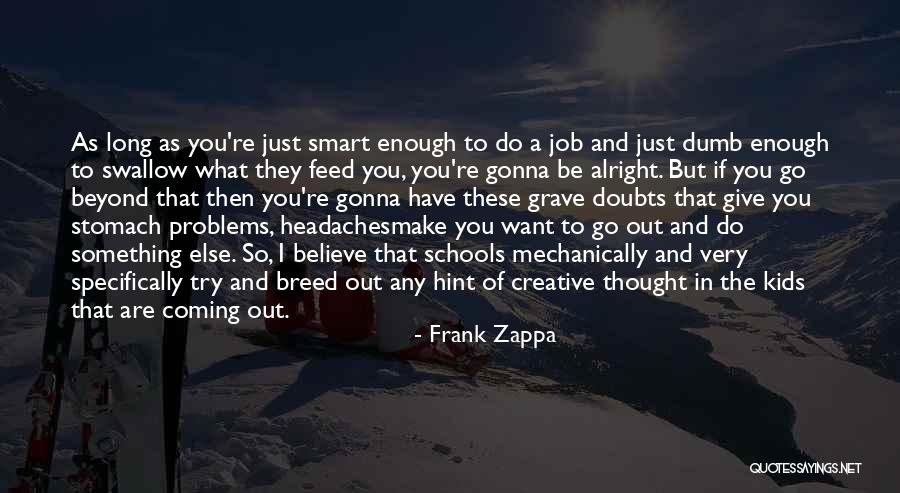 I Have Enough Problems Of My Own Quotes By Frank Zappa