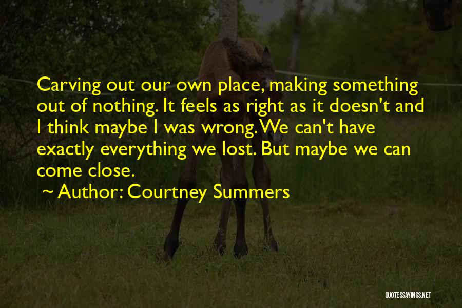 I Have Everything But Nothing Quotes By Courtney Summers