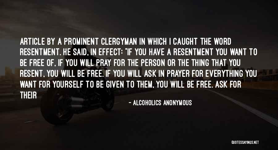 I Have Everything I Want Quotes By Alcoholics Anonymous I Have Everything I Want Quotes By Alcoholics Anonymous