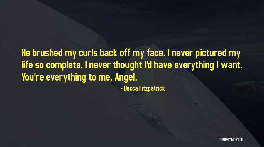 I Have Everything I Want Quotes By Becca Fitzpatrick I Have Everything I Want Quotes By Becca Fitzpatrick
