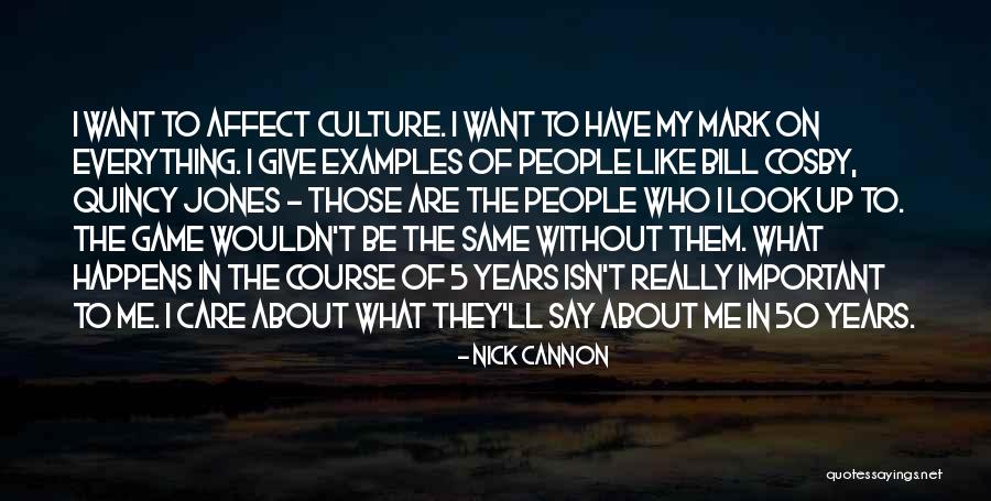 I Have Everything I Want Quotes By Nick Cannon I Have Everything I Want Quotes By Nick Cannon