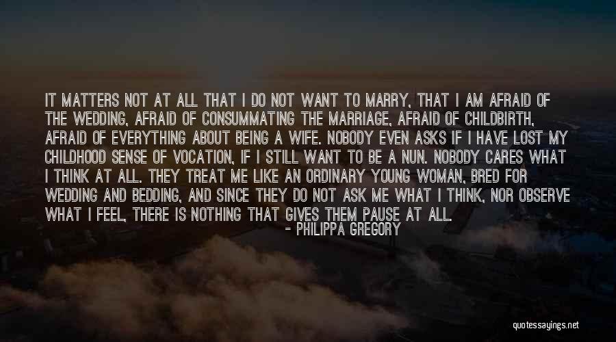 I Have Everything I Want Quotes By Philippa Gregory I Have Everything I Want Quotes By Philippa Gregory