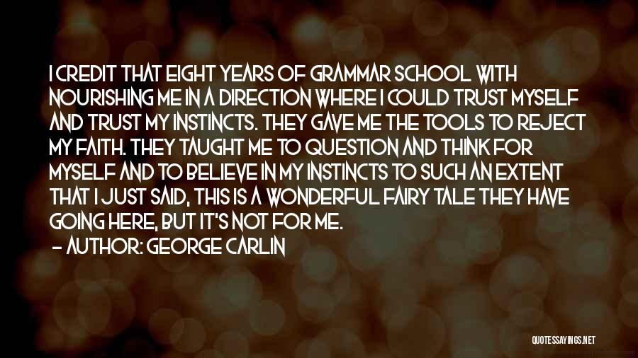 I Have Faith In Me Quotes By George Carlin