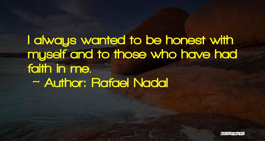 I Have Faith In Me Quotes By Rafael Nadal