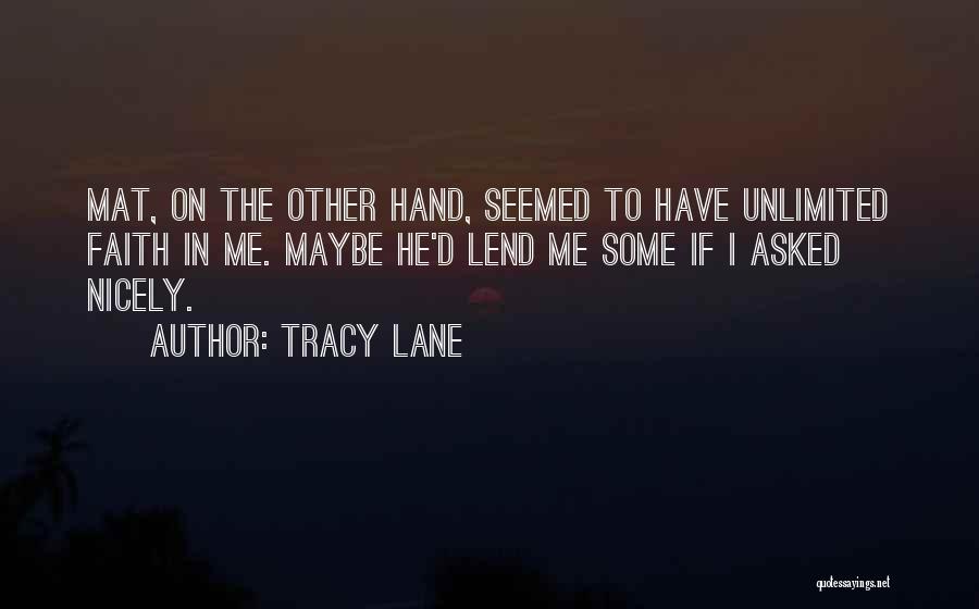 I Have Faith In Me Quotes By Tracy Lane