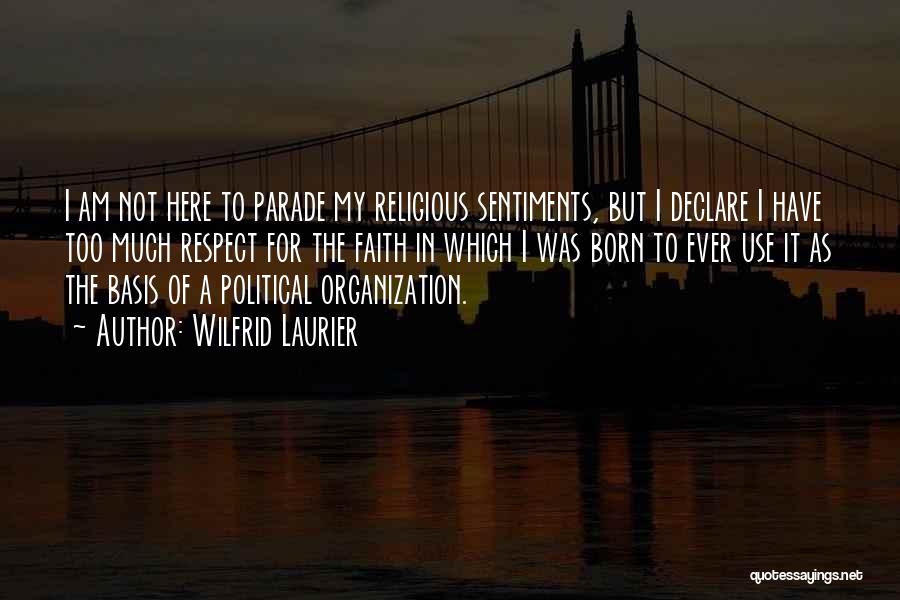 I Have Faith Quotes By Wilfrid Laurier