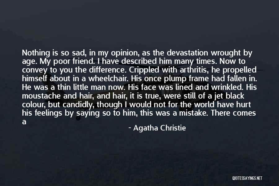 I Have Fallen For Him Quotes By Agatha Christie I Have Fallen For Him Quotes By Agatha Christie