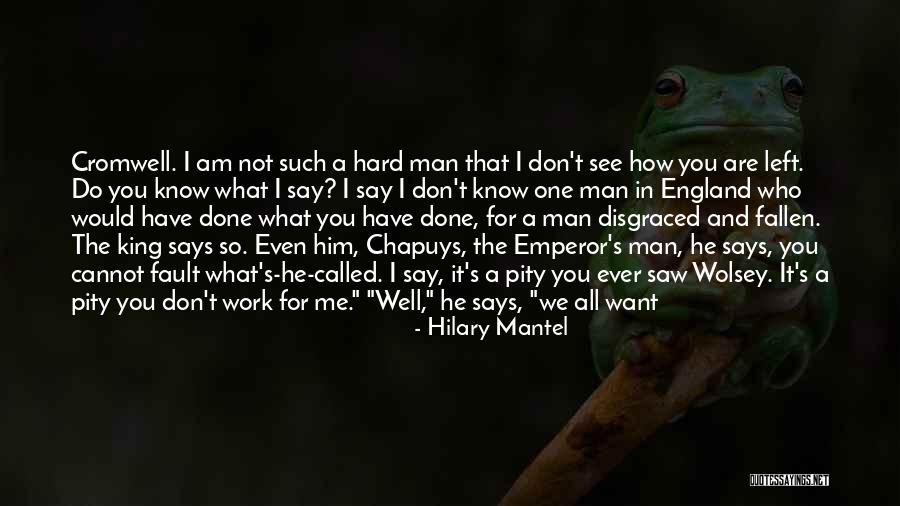 I Have Fallen For Him Quotes By Hilary Mantel I Have Fallen For Him Quotes By Hilary Mantel