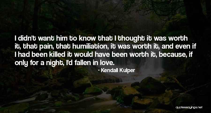 I Have Fallen For Him Quotes By Kendall Kulper I Have Fallen For Him Quotes By Kendall Kulper