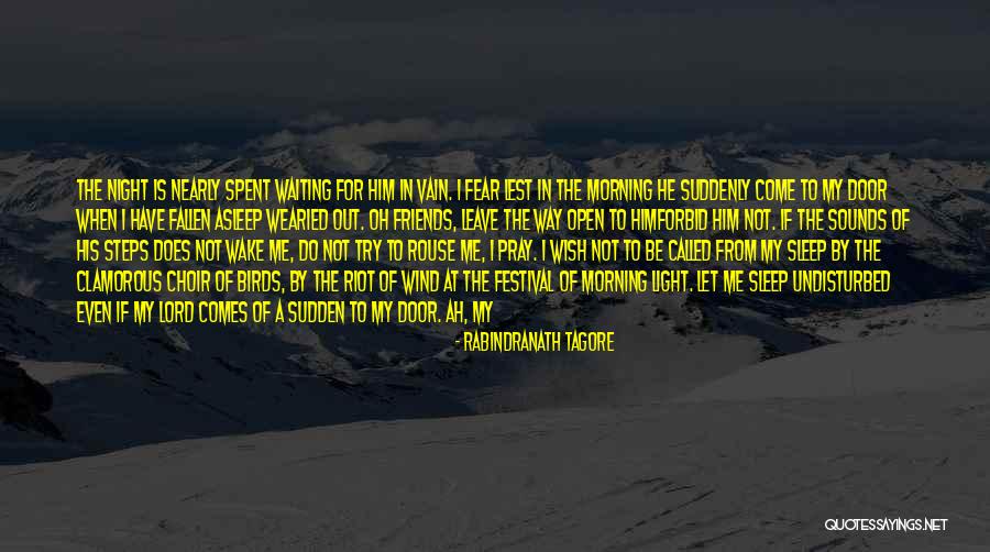 I Have Fallen For Him Quotes By Rabindranath Tagore I Have Fallen For Him Quotes By Rabindranath Tagore