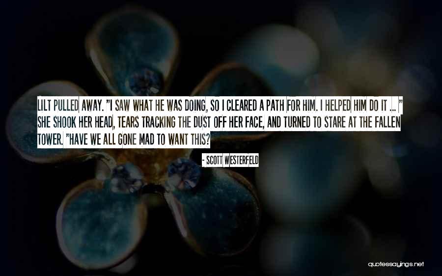 I Have Fallen For Him Quotes By Scott Westerfeld I Have Fallen For Him Quotes By Scott Westerfeld