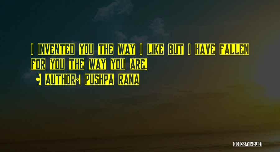 I Have Fallen For You Quotes By Pushpa Rana