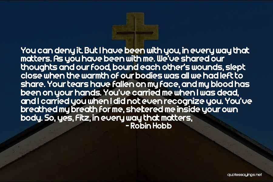 I Have Fallen For You Quotes By Robin Hobb I Have Fallen For You Quotes By Robin Hobb