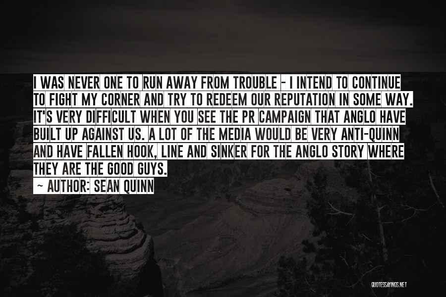 I Have Fallen For You Quotes By Sean Quinn