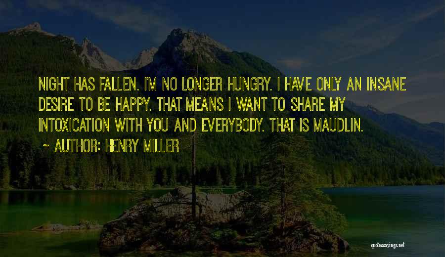 I Have Fallen Quotes By Henry Miller