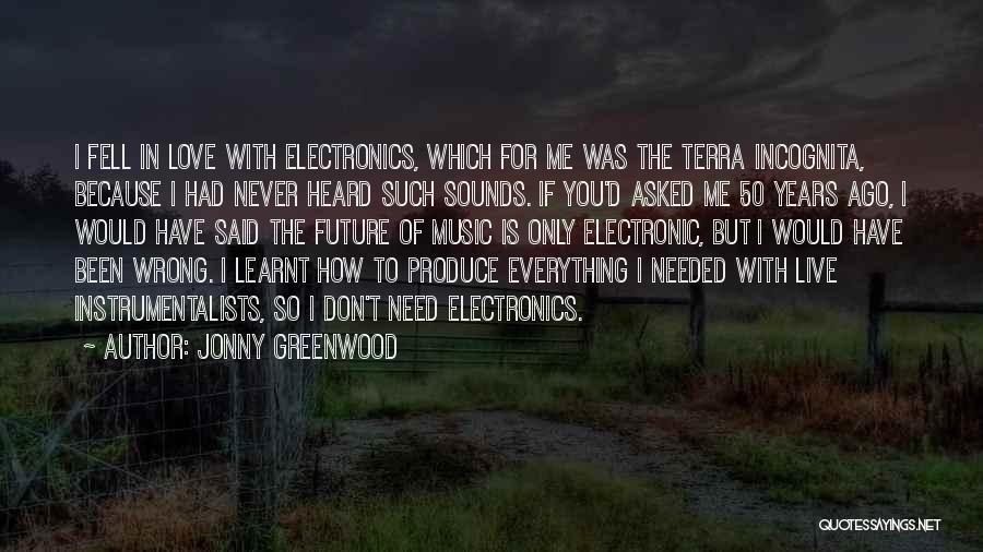 I Have Fell In Love With You Quotes By Jonny Greenwood