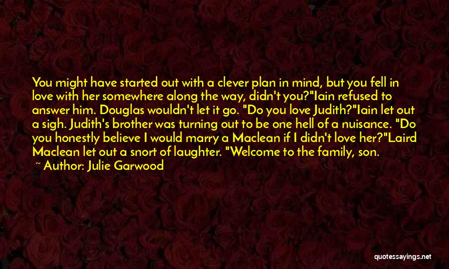 I Have Fell In Love With You Quotes By Julie Garwood