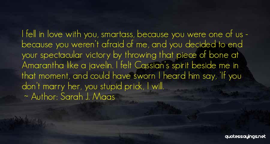 I Have Fell In Love With You Quotes By Sarah J. Maas