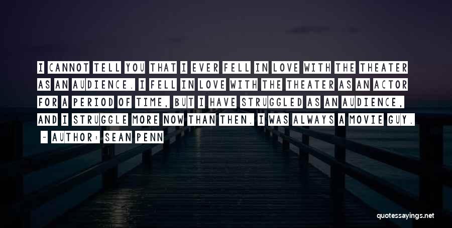 I Have Fell In Love With You Quotes By Sean Penn