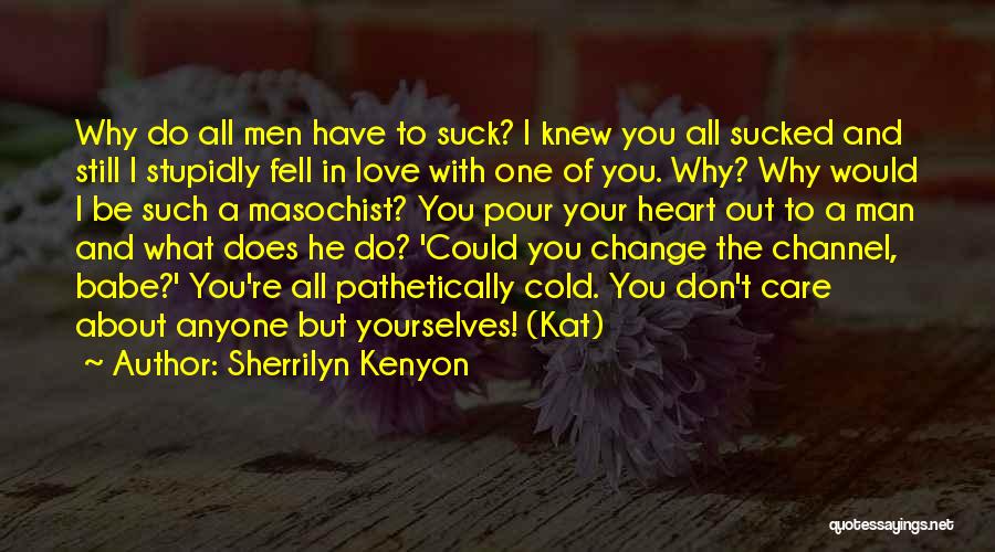 I Have Fell In Love With You Quotes By Sherrilyn Kenyon