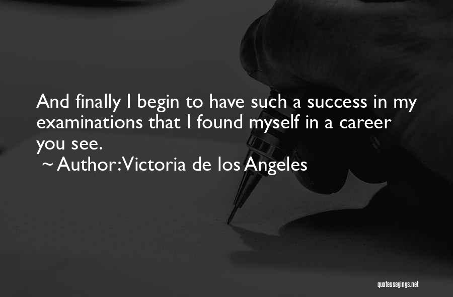 I Have Finally Found You Quotes By Victoria De Los Angeles