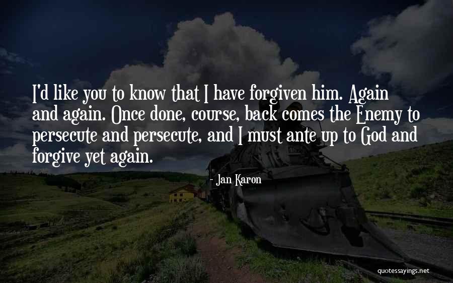 I Have Forgiven You Quotes By Jan Karon I Have Forgiven You Quotes By Jan Karon