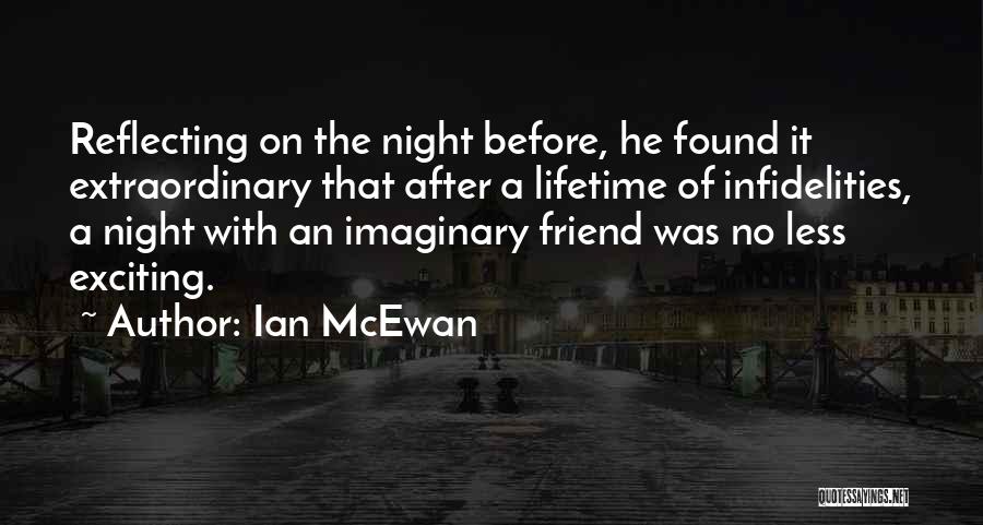 I Have Found A Friend In You Quotes By Ian McEwan