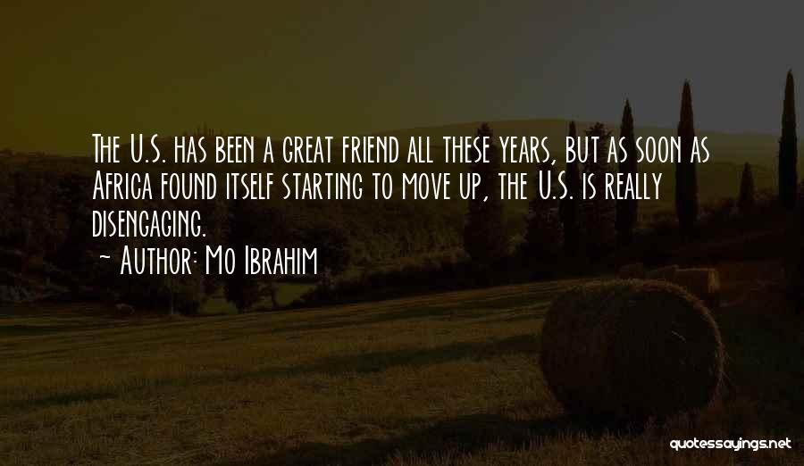 I Have Found A Friend In You Quotes By Mo Ibrahim